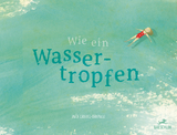 Wie ein Wassertropfen - In&ecirc;s Castel-Branco