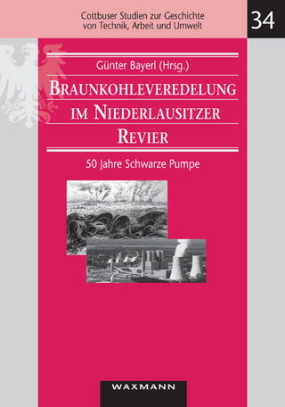 Braunkohleveredelung im Niederlausitzer Revier. 50 Jahre Schwarze Pumpe