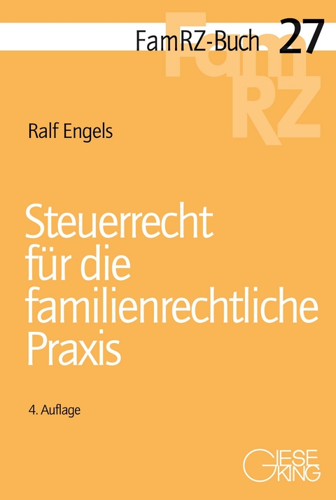 Steuerrecht f&uuml;r die familienrechtliche Praxis - Ralf Engels