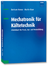 Mechatronik f&uuml;r K&auml;ltetechnik - Bertram Hense, Martin Baur