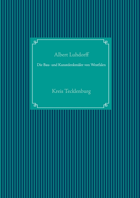 Die Bau- und Kunstdenkm&auml;ler von Westfalen - Albert Luhdorff