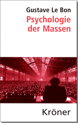 Psychologie der Massen - Le Bon, Gustave; König, Helmut