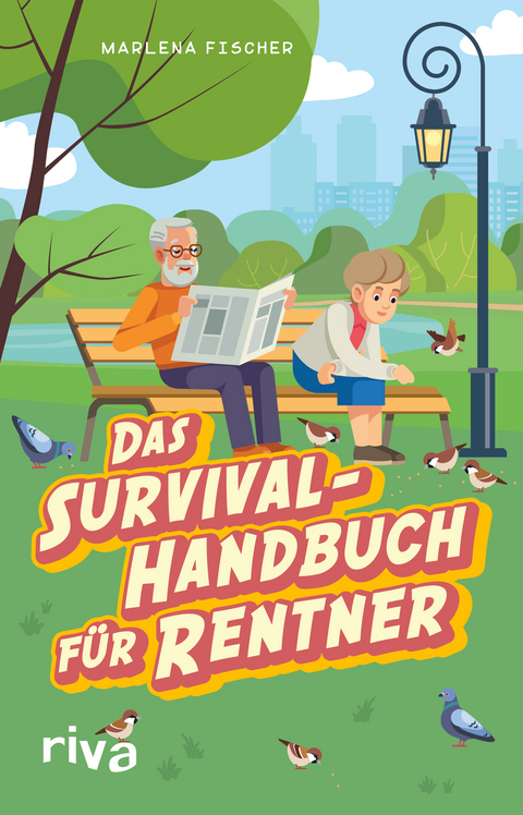 Das Survival-Handbuch f&uuml;r Rentner - Marlena Fischer