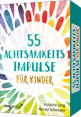 55 Achtsamkeitsimpulse f&uuml;r Kinder - Ronald Pierre Schweppe, Aljoscha Long