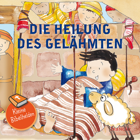 Kleine Bibelhelden - Die Heilung des Gel&auml;hmten - Catherine Groenewald, Anne-Ruth Mei&szlig;