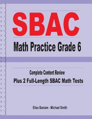 SBAC Math Practice Grade 6 - Michael Smith, Elise Baniam