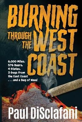 Burning Through the West Coast - Paul Disclafani
