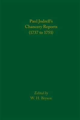 Paul Jodrell&rsquo;s Chancery Reports (1737 to 1751) - W. H. Bryson