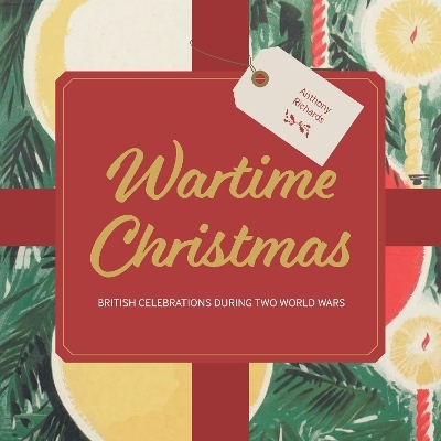Wartime Christmas - Anthony Richards