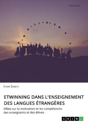 eTwinning dans l'enseignement des langues Ã©trangÃ¨res. Effets sur la motivation et les compÃ©tences des enseignants et des Ã©lÃ¨ves