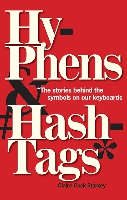 Hyphens & Hashtags* - Claire Cock-Starkey