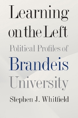 Learning on the Left &ndash; Political Profiles of Brandeis University - Stephen J. Whitfield