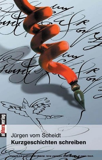 Kurzgeschichten schreiben -  J&uuml;rgen vom Scheidt