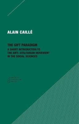 The Gift Paradigm – A Short Introduction to the Anti–Utilitarian Movement in the Social Sciences