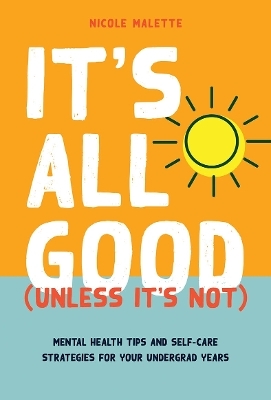 It's All Good (Unless It's not) - Nicole Malette