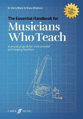 The Essential Handbook for Musicians Who Teach - Kerry Boyle, Diane Widdison