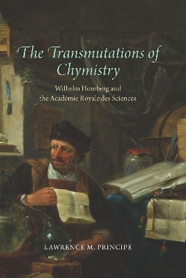 The Transmutations of Chymistry - Lawrence M Principe