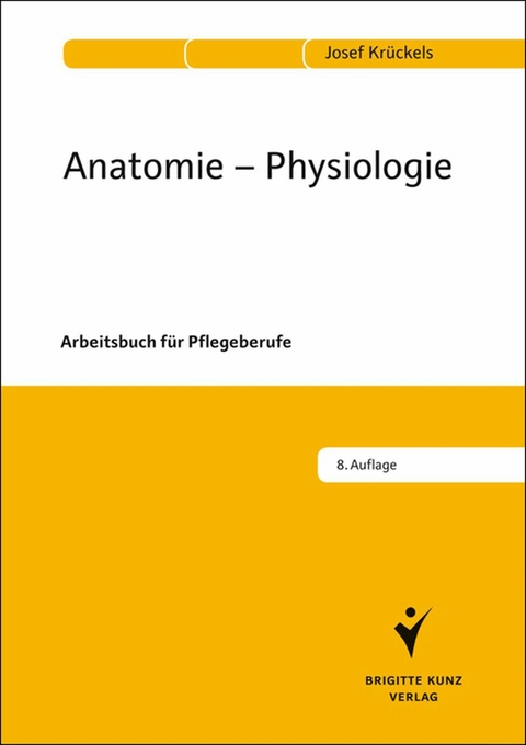 Anatomie - Physiologie - Josef Kr&uuml;ckels
