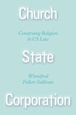 Church State Corporation – Construing Religion in US Law