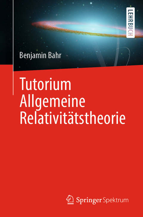 Tutorium Allgemeine Relativit&auml;tstheorie - Benjamin Bahr