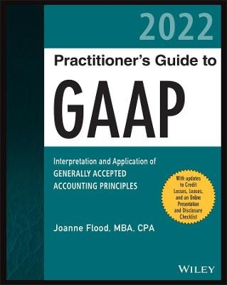 Wiley Practitioner's Guide to GAAP 2022 - Joanne M. Flood
