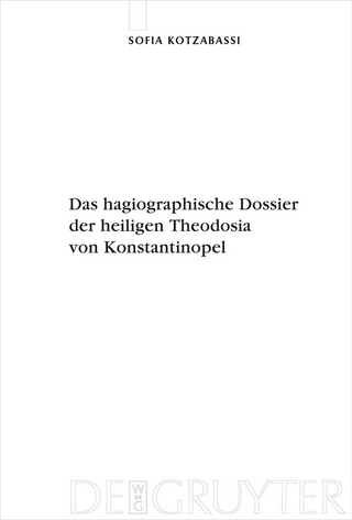 Das hagiographische Dossier der heiligen Theodosia von Konstantinopel