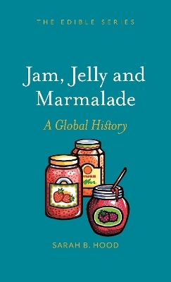Jam, Jelly and Marmalade - Sarah B. Hood