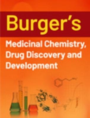 Burger′s Medicinal Chemistry, Drug Discovery and Development 7e