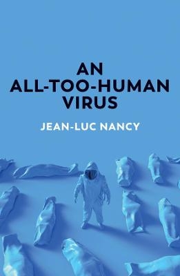 An All-Too-Human Virus - Jean-Luc Nancy