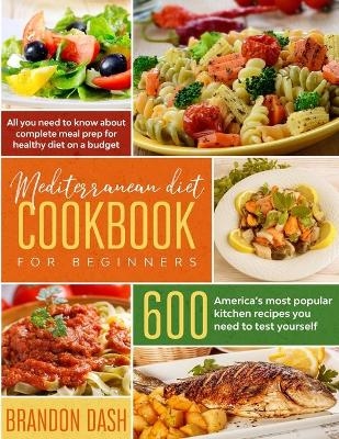 Mediterranean Diet Cookbook for Beginners - Brandon Dash