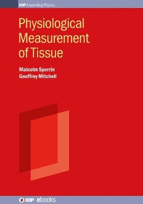 Physiological Measurement of Tissue - Malcolm Sperrin, Geoffrey Mitchell