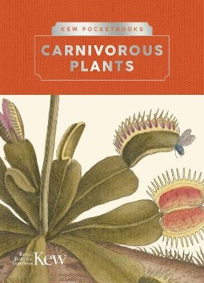 Kew Pocketbooks: Carnivorous Plants - Chris Thorogood