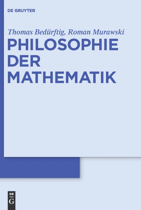 Philosophie der Mathematik - Thomas Bed&uuml;rftig, Roman Murawski