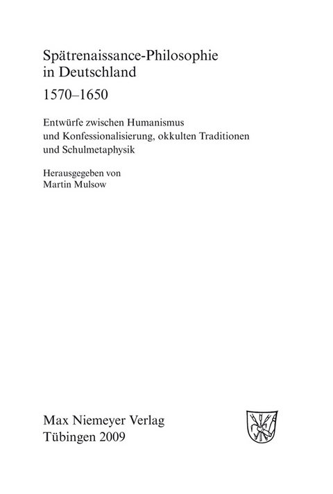 Sp&auml;trenaissance-Philosophie in Deutschland 1570-1650 - 