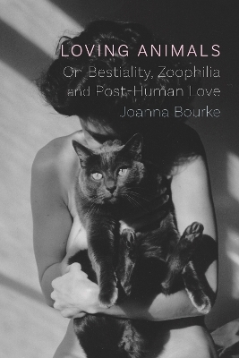 Loving Animals - Joanna Bourke