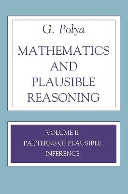 Mathematics and Plausible Reasoning, Volume 2 - George Polya