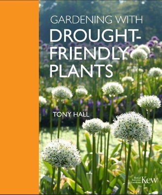 Gardening With Drought-Friendly Plants - Tony Hall