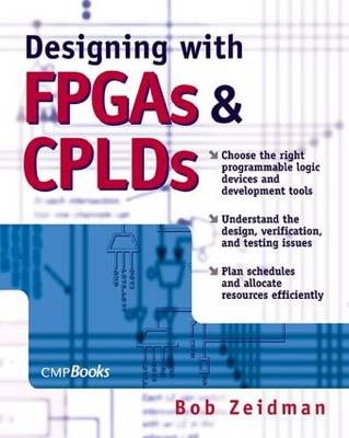 Designing with FPGAs and CPLDs -  Bob Zeidman