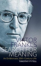 Viktor Frankl's Search for Meaning - Timothy Pytell