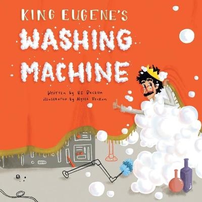 King Eugene's Washing Machine - Re Beckum