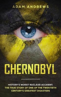 Chernobyl - Adam Andrews