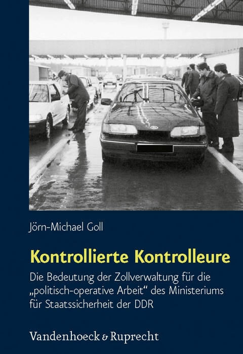 Kontrollierte Kontrolleure -  J&ouml;rn-Michael Goll