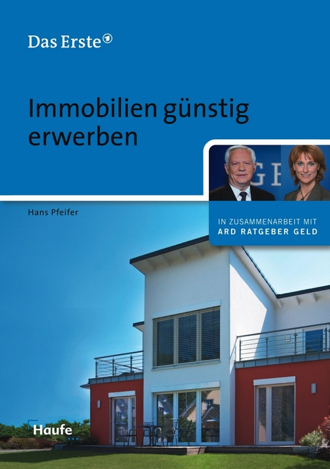 Immobilien g&uuml;nstig erwerben. (ARD Ratgeber Geld bei Haufe) -  Hans Pfeifer