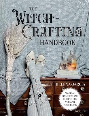 The Witch-Crafting Handbook - Helena Garcia
