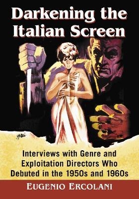 Darkening the Italian Screen - Eugenio Ercolani