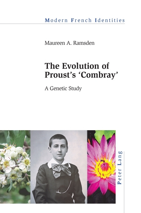 The Evolution of Proust&rsquo;s &laquo;Combray&raquo; - Maureen A. Ramsden