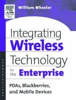 Integrating Wireless Technology in the Enterprise -  William Wheeler