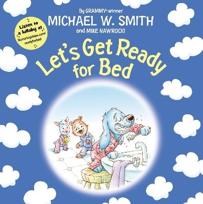 Let's Get Ready for Bed - Michael W. Smith, Mike Nawrocki