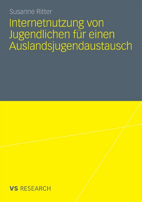 Internetnutzung von Jugendlichen f&uuml;r einen Auslandsjugendaustausch - Susanne Ritter