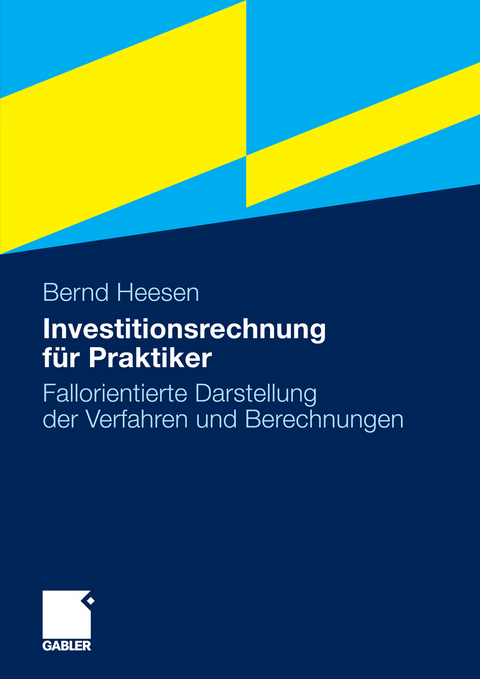 Investitionsrechnung f&uuml;r Praktiker - Bernd Heesen